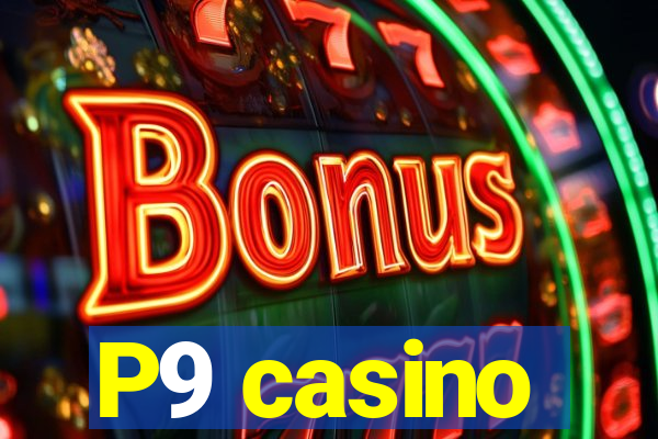 P9 casino